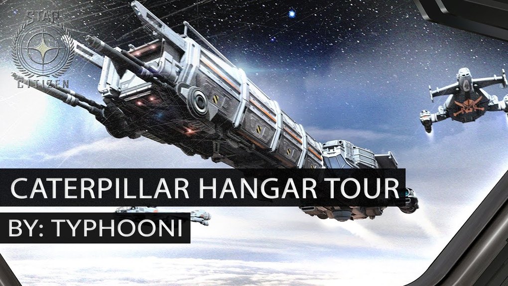 Citizen spotlight Star Citizen Caterpillar Hangar Tour Biggest
