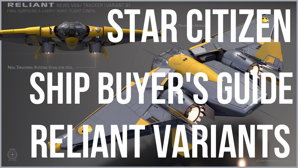 Citizen spotlight Reliant Variants Star Citizen Ship Buyer’s Guide Kore, Tana, Sen & Mako