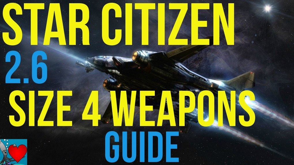 Citizen spotlight Star Citizen 2.6 Size 4 Weapons Guide Roberts