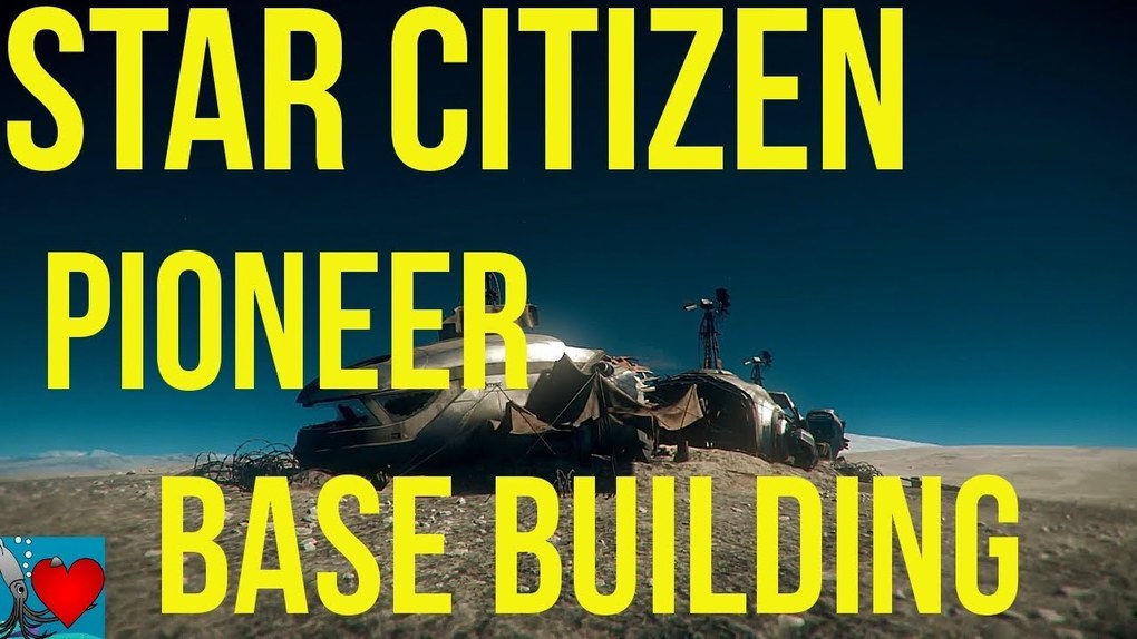 Citizen spotlight Star Citizen Pioneer Base Building Roberts Space Industries Follow